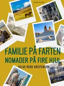 «Familie på farten. Nomader på fire hjul» by Helge Rude Kristensen