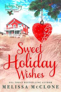 «Sweet Holiday Wishes» by Melissa Mcclone