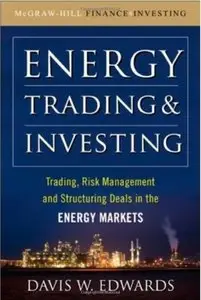Energy Trading and Investing: Trading, Risk Management and Structuring Deals in the Energy Market [Repost]