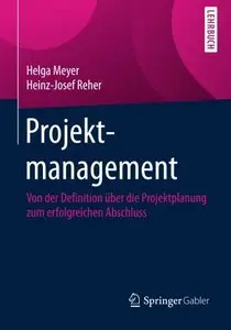 Projektmanagement: Von der Definition über die Projektplanung zum erfolgreichen Abschluss