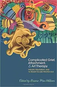 Complicated Grief, Attachment, and Art Therapy