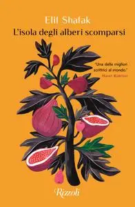 Elif Shafak - L'isola degli alberi scomparsi