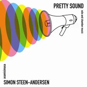 Asamisimasa - Simon Steen-Andersen - Pretty Sound: Solo And Chamber Music (2011) {Dacapo}