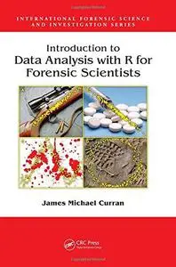 Introduction to Data Analysis with R for Forensic Scientists