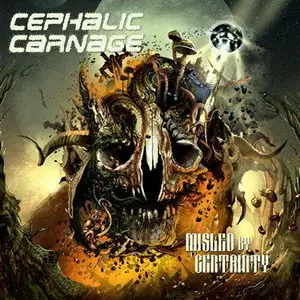Cephalic Carnage - Misled by Certainty (2010)