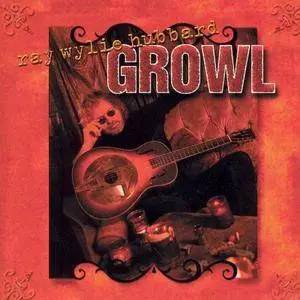 Ray Wylie Hubbard - Growl (2003)