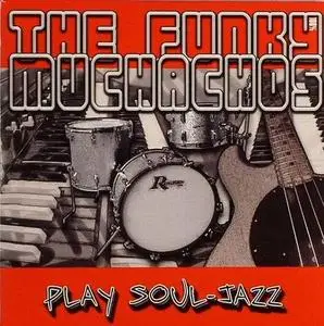 The Funky Muchachos - Play Soul Jazz - 2008