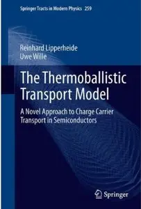 The Thermoballistic Transport Model: A Novel Approach to Charge Carrier Transport in Semiconductors [Repost]