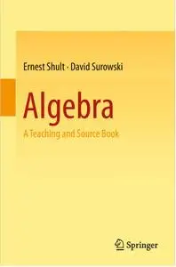 Algebra: A Teaching and Source Book