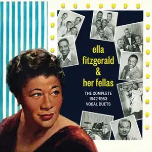 Ella Fitzgerald - Ella Fitzgerald & Her Fellas: The Complete 1942-1953 Vocal Duets (2018)