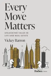 Every Move Matters: Unlocking Value in Life and Real Estate