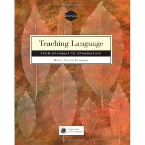 Diane Larsen-Freeman, Teaching Language: From Grammar to Grammaring