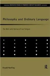 Philosophy and Ordinary Language: Bent and Genius of our Tongue (repost)