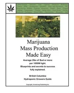 Marijuana Mass Production Made Easy: British Columbia Hydroponic Growers Guide (Repost)