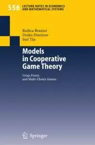 Models in Cooperative Game Theory: Crisp, Fuzzy, and Multi-Choice Games