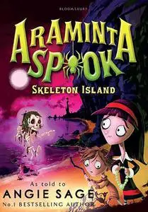 «Araminta Spook: Skeleton Island» by Angie Sage
