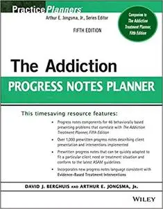 The Addiction Progress Notes Planner  Ed 5