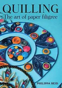 Quilling: The Art of Paper Filigree