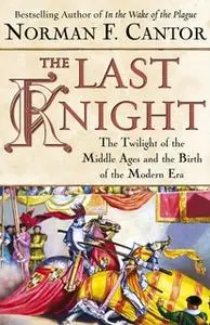 «The Last Knight» by Norman F. Cantor