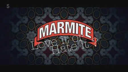 Ch5. - Marmite: Love It Or Loathe It? (2021)