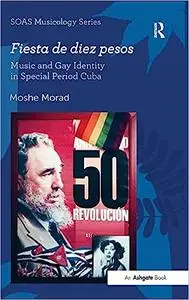 Fiesta de diez pesos: Music and Gay Identity in Special Period Cuba