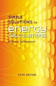 Simple Solutions to Energy Calculations, Fifth Edition (repost)
