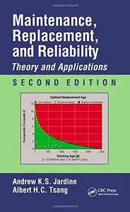 Maintenance, Replacement, and Reliability: Theory and Applications, 2nd Edition