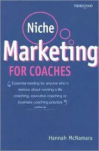 Niche Marketing for Coaches: A Practical Handbook for Building a Life Coaching