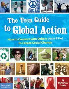 The Teen Guide to Global Action by Barbara A. Lewis