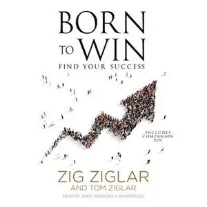 «Born to Win» by Zig Ziglar,Tom Ziglar