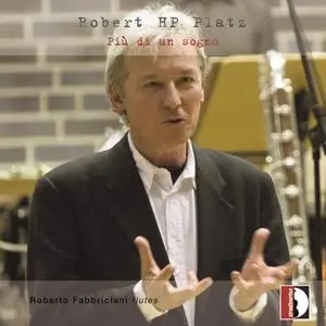 Roberto Fabbriciani - Robert HP Platz: Più di un sogno & Other Works (2021) [Official Digital Download 24/48]