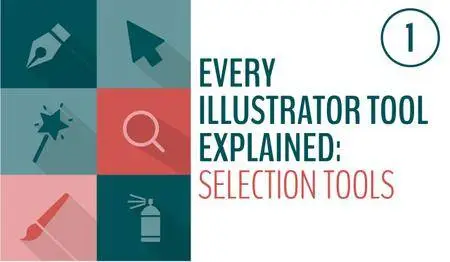 Every Illustrator Tool Explained: The Selection Tools