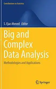 Big and Complex Data Analysis: Methodologies and Applications (Contributions to Statistics) [repost]