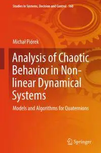 Analysis of Chaotic Behavior in Non-linear Dynamical Systems: Models and Algorithms for Quaternions