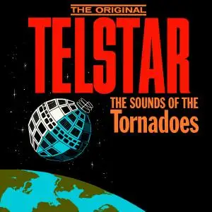 The Tornados - The Original Telstar: The Sounds of the Tornadoes (1960/2021)