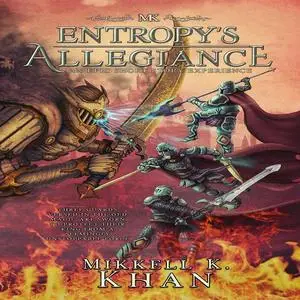 «Entropy's Allegiance» by Mikkell Khan