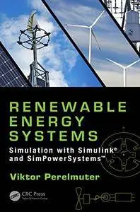 Renewable Energy Systems: Simulation with Simulink® and SimPowerSystemsTM