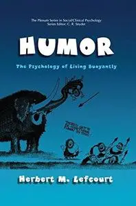 Humor: The Psychology of Living Buoyantly