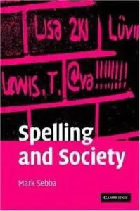 Spelling and Society: The Culture and Politics of Orthography Around the World (repost)