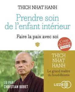 Thich Nhat Hanh, "Prendre soin de l'enfant intérieur"