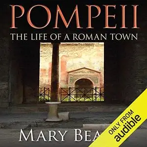 Pompeii - The Life of a Roman Town [Audiobook]