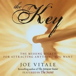 The Key: The Missing Secret for Attracting Anything You Want [Audiobook]