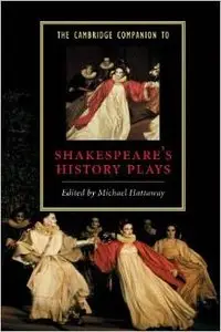 The Cambridge Companion to Shakespeare's History Plays by Michael Hattaway