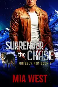 «Surrender the Chase» by Mia West