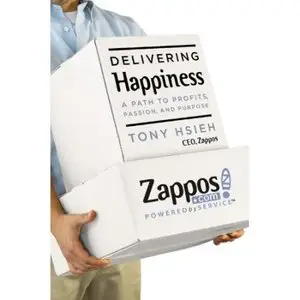 Delivering Happiness: A Path to Profits, Passion, and Purpose (repost)