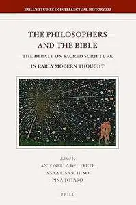 The Philosophers and the Bible The Debate on Sacred Scripture in Early Modern Thought