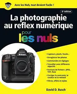 La photographie au reflex numérique pour les Nuls, grand format, 6e édition