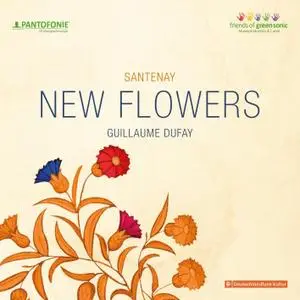 Guillaume Dufay - New Flowers - Santenay (2018) {friends of green sonic CD1710}