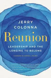 Reunion: Leadership and the Longing to Belong