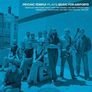 Psychic Temple - Plays Music For Airports (2016)